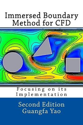 Immersed Boundary Method for CFD: Focusing on its Implementation by Yao, Guangfa