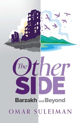 The Other Side: Barzakh and Beyond by Suleiman, Omar