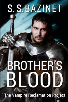 Brother's Blood (Book 4) by Bazinet, S. S.