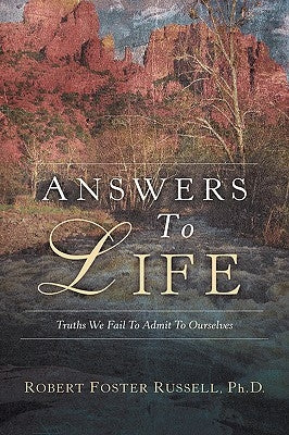 Answers to Life by Russell, Robert Foster
