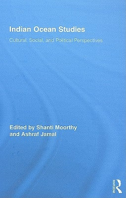 Indian Ocean Studies: Cultural, Social, and Political Perspectives by Moorthy, Shanti