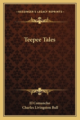 Teepee Tales by El Comancho