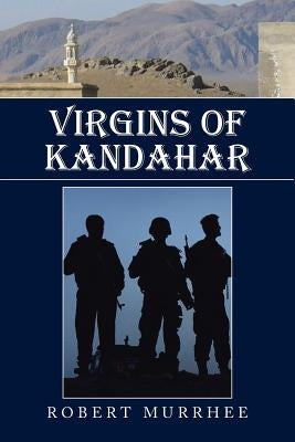 Virgins of Kandahar by Murrhee, Robert