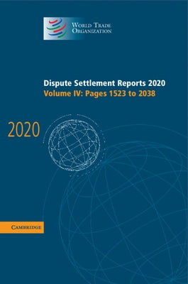 Dispute Settlement Reports 2020: Volume 4, Pages 1523 to 2038 by World Trade Organization