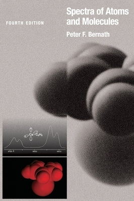 Spectra of Atoms and Molecules by Bernath, Peter F.