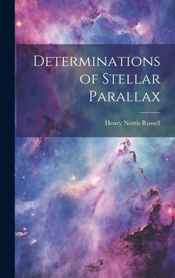 Determinations of Stellar Parallax by Russell, Henry Norris