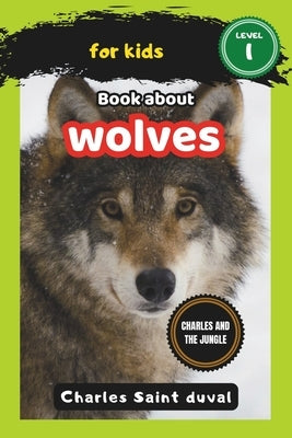 Charles and the Jungle: Book about wolves for Kids by Saint Duval, Charles