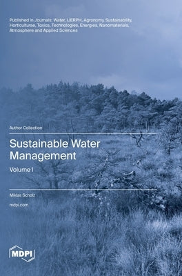 Sustainable Water Management: Volume I by Scholz, Miklas
