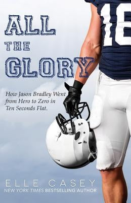 All The Glory by Casey, Elle