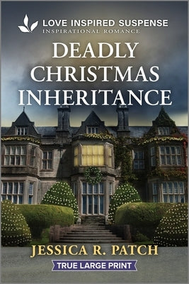 Deadly Christmas Inheritance by Patch, Jessica R.