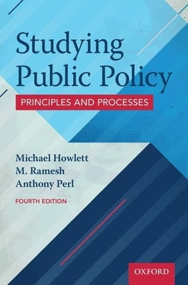 Studying Public Policy: Principles and Processes by Howlett, Michael