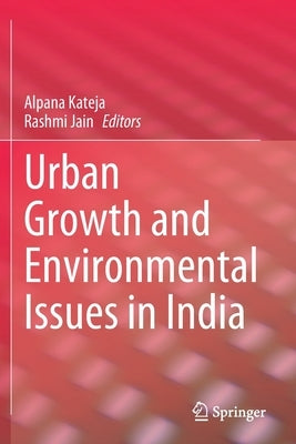 Urban Growth and Environmental Issues in India by Kateja, Alpana