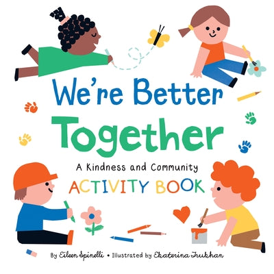 We're Better Together: A Kindness and Community Activity Book by Spinelli, Eileen