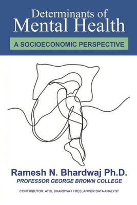 Determinants of Mental Health: A Socioeconomic Perspective by Bhardwaj, Atul