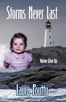 Storms Never Last by Pouttu, Laura