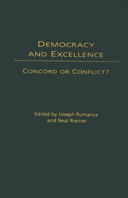 Democracy and Excellence: Concord or Conflict? by Romance, Joseph