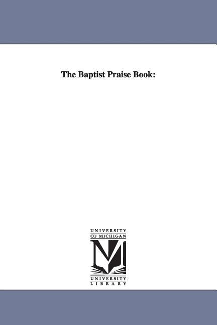 The Baptist Praise Book by Fuller, Richard Et Al