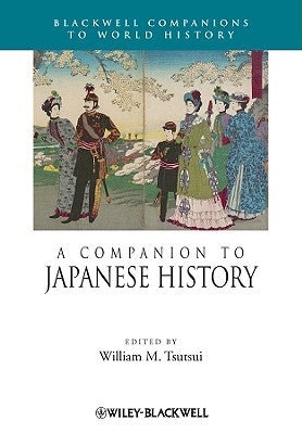 A Companion to Japanese History by Tsutsui, William M.