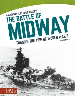 The Battle of Midway: Turning the Tide of World War II by Mara, Wil
