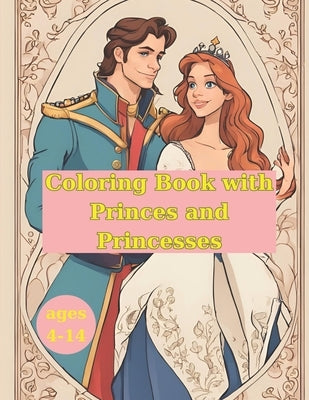 Coloring Book with Princes and Princesses: 100 Relaxing Coloring Pages by Doodle, Peter