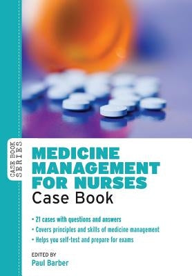 Medicine Management for Nurses: Case Book by Barber, Paul