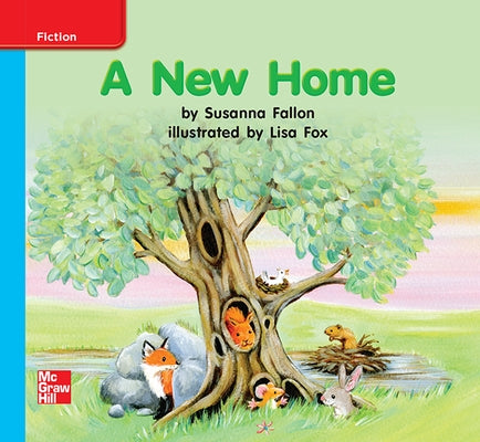 Reading Wonders Leveled Reader a New Home: On-Level Unit 7 Week 3 Grade K by McGraw Hill