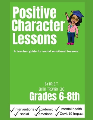 Positive Character Traits for 6-8: An educator guide for social emotional lessons. by Flores M. Ed, Maria S.