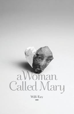 A Woman Called Mary by Ray, Willi
