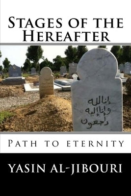 Stages of the Hereafter: The Path to Eternity by Publications, Yasin