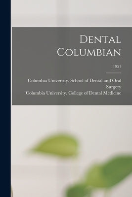 Dental Columbian; 1951 by Columbia University School of Dental