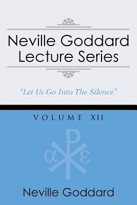 Neville Goddard Lecture Series, Volume XII: (A Gnostic Audio Selection, Includes Free Access to Streaming Audio Book) by Goddard, Neville