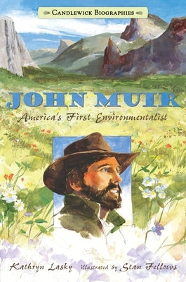 John Muir: America's First Environmentalist by Lasky, Kathryn