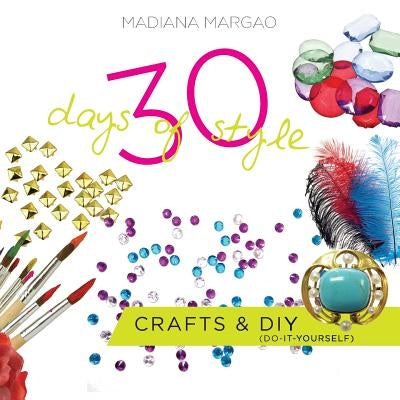 30 Days of Style: Crafts & DIY by Margao, Madiana