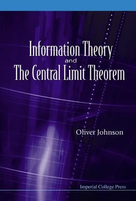 Information Theory and the Central Limit Theorem by Johnson, Oliver T.