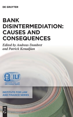 Bank Disintermediation: Causes and Consequences by Dombret, Andreas