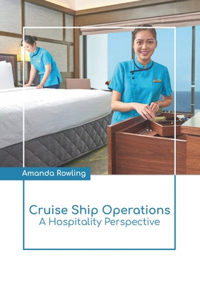 Cruise Ship Operations: A Hospitality Perspective by Rowling, Amanda