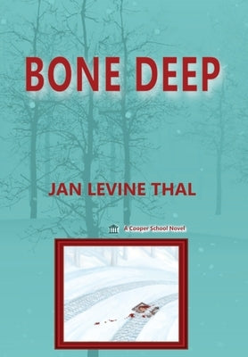 Bone Deep by Levine Thal, Jan