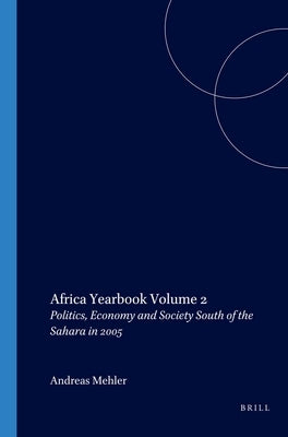 Africa Yearbook Volume 2: Politics, Economy and Society South of the Sahara in 2005 by Van Walraven, Klaas
