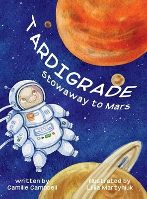 Tardigrade Stowaway to Mars by Campbell, Camille S.