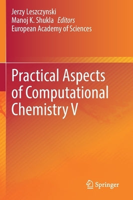 Practical Aspects of Computational Chemistry V by Leszczynski, Jerzy