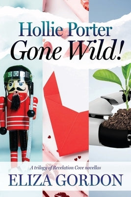Hollie Porter Gone Wild: A Novella Trilogy by Gordon, Eliza