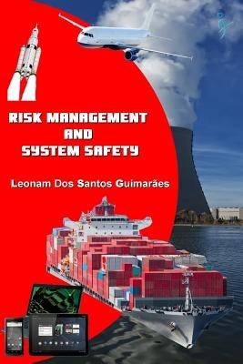 Risk Management and System Safety by Guimarães, Leonam Dos Santos