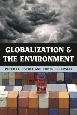 Globalization and the Environment by Christoff, Peter