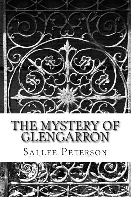 The Mystery of Glengarron by Peterson, Sallee
