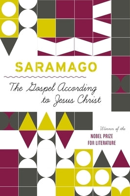 The Gospel According to Jesus Christ by Saramago, José