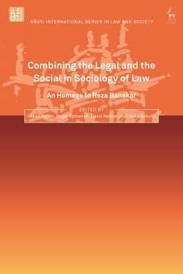 Combining the Legal and the Social in Sociology of Law: An Homage to Reza Banakar by Hydén, Håkan