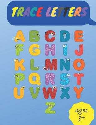 trace letters: Alphabet tracable letters Handwriting Practice workbook for kids ages 3 + by Yeder, Ben