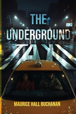 The Underground Taxi by Buchanan, Maurice Hall