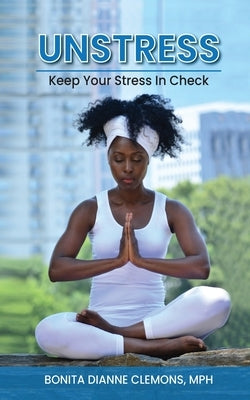 Unstress by Clemons, Bonita Dianne