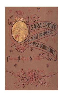 Sara Crewe or What Happened at Miss Minchin's by Abreu, Yordi